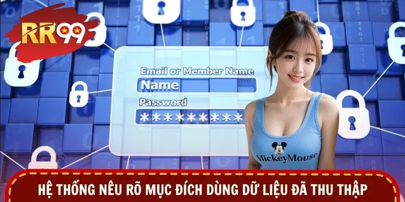 Hệ thống nêu rõ mục đích dùng dữ liệu đã thu thập